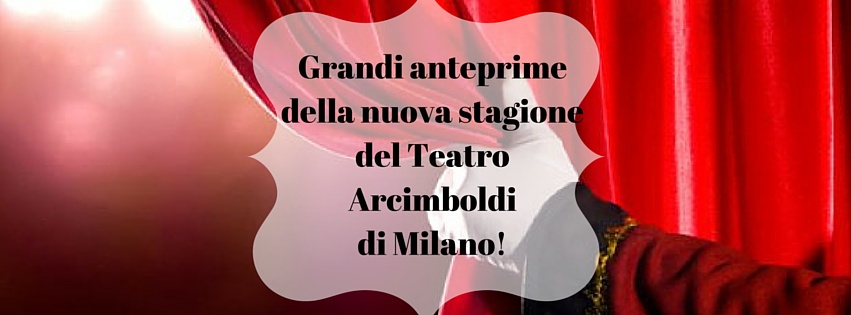 Grandi anteprime della nuova stagionedel Teatro Arcimboldi  di Milano! banner grande